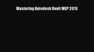 Mastering Autodesk Revit MEP 2013 Read Online PDF