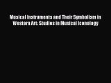[PDF Download] Musical Instruments and Their Symbolism in Western Art: Studies in Musical Iconology