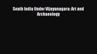 [PDF Download] South India Under Vijayanagara: Art and Archaeology [Download] Full Ebook