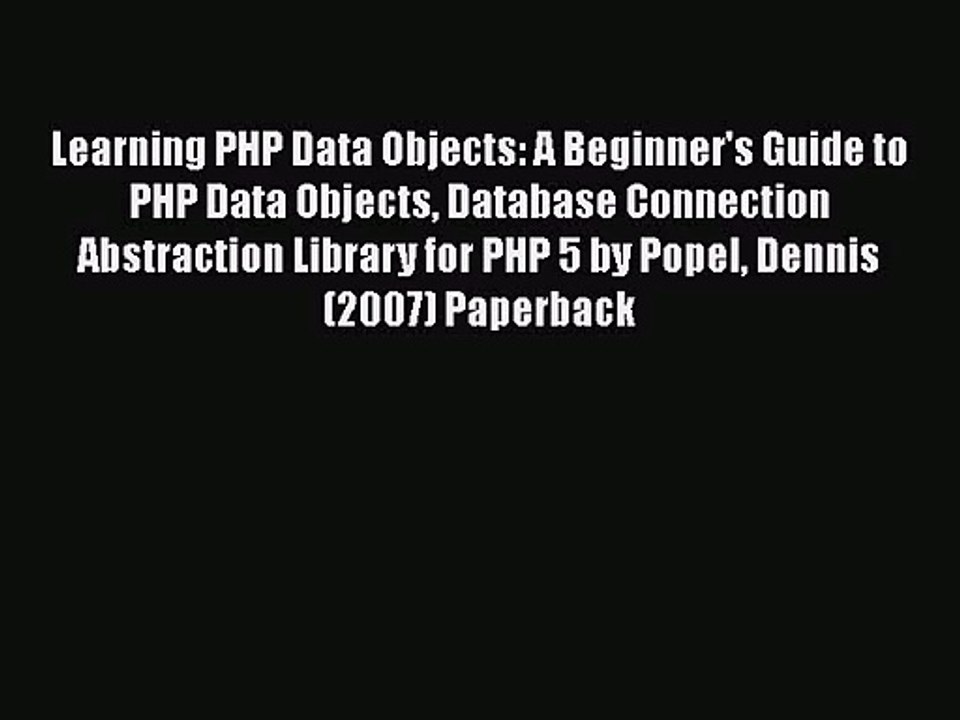 [PDF Download] Learning PHP Data Objects: A Beginner's Guide to PHP Data Objects Database Connection