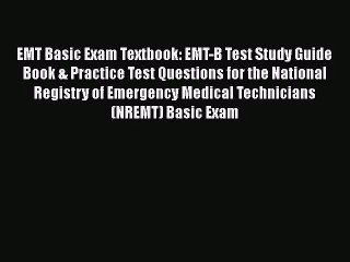 Télécharger la video: EMT Basic Exam Textbook: EMT-B Test Study Guide Book & Practice Test Questions for the National