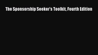 (PDF Download) The Sponsorship Seeker's Toolkit Fourth Edition Read Online