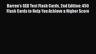 Barron's GED Test Flash Cards 2nd Edition: 450 Flash Cards to Help You Achieve a Higher Score