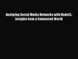 (PDF Download) Analyzing Social Media Networks with NodeXL: Insights from a Connected World