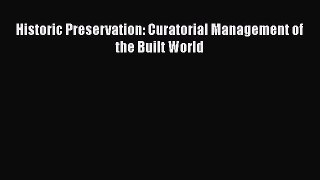 Historic Preservation: Curatorial Management of the Built World  PDF Download
