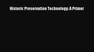 Historic Preservation Technology: A Primer  Read Online Book