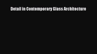 Detail in Contemporary Glass Architecture Read Online PDF