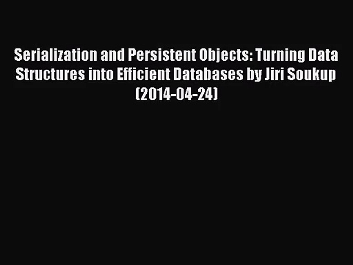 [PDF Download] Serialization and Persistent Objects: Turning Data Structures into Efficient