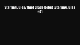 (PDF Download) Starring Jules: Third Grade Debut (Starring Jules #4) PDF