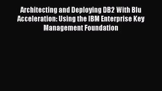 [PDF Download] Architecting and Deploying DB2 With Blu Acceleration: Using the IBM Enterprise