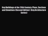 Key Buildings of the 20th Century: Plans Sections and Elevations (Second Edition)  (Key Architecture