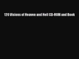 [PDF Download] 120 Visions of Heaven and Hell CD-ROM and Book [Download] Full Ebook