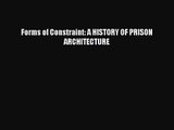 [PDF Download] Forms of Constraint: A HISTORY OF PRISON ARCHITECTURE [Download] Full Ebook