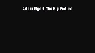 [PDF Download] Arthur Elgort: The Big Picture [Read] Online