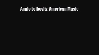 [PDF Download] Annie Leibovitz: American Music [Read] Full Ebook