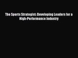 (PDF Download) The Sports Strategist: Developing Leaders for a High-Performance Industry Read