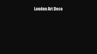London Art Deco  Read Online Book
