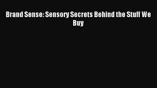 (PDF Download) Brand Sense: Sensory Secrets Behind the Stuff We Buy Download