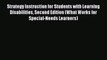 Strategy Instruction for Students with Learning Disabilities Second Edition (What Works for