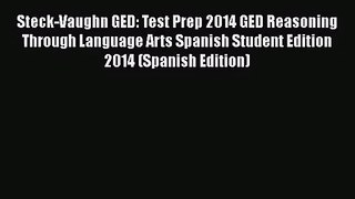 Steck-Vaughn GED: Test Prep 2014 GED Reasoning Through Language Arts Spanish Student Edition