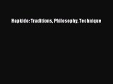 [PDF Download] Hapkido: Traditions Philosophy Technique [Download] Full Ebook