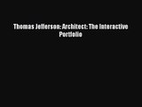 Thomas Jefferson: Architect: The Interactive Portfolio  Read Online Book