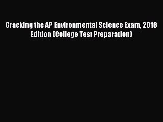 Cracking the AP Environmental Science Exam 2016 Edition (College Test Preparation)  Free PDF