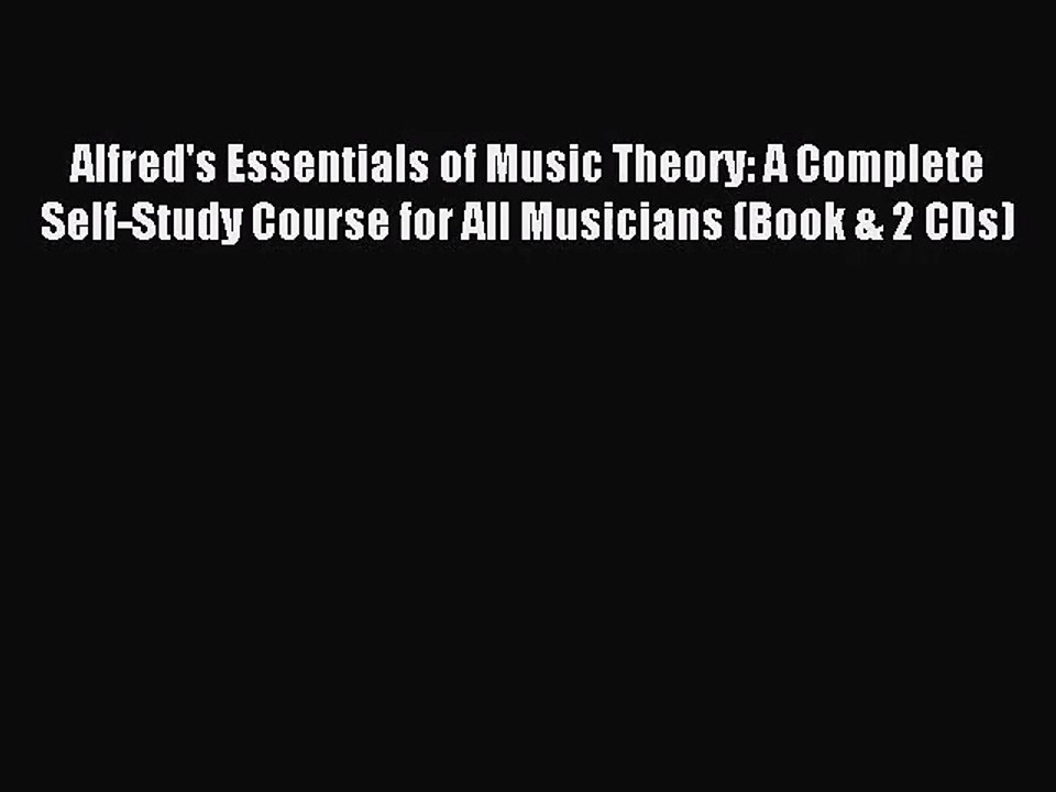 (PDF Download) Alfred's Essentials of Music Theory: A Complete Self-Study Course for All Musicians
