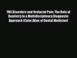 PDF Download TMJ Disorders and Orofacial Pain: The Role of Dentistry in a Multidisciplinary