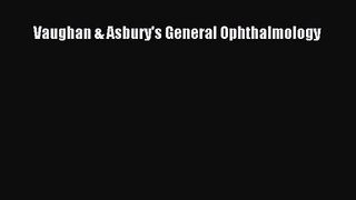 PDF Download Vaughan & Asbury's General Ophthalmology Read Online