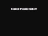 [PDF Download] Religion Dress and the Body [PDF] Online