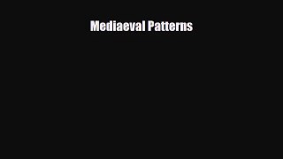 [PDF Download] Mediaeval Patterns [Read] Online