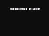 Feasting on Asphalt: The River Run  Free Books