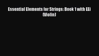 (PDF Download) Essential Elements for Strings: Book 1 with EEi (Violin) PDF