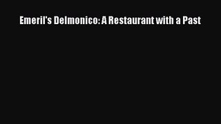 Emeril's Delmonico: A Restaurant with a Past  Free PDF