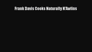 Frank Davis Cooks Naturally N'Awlins  PDF Download
