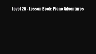 (PDF Download) Level 2A - Lesson Book: Piano Adventures Read Online