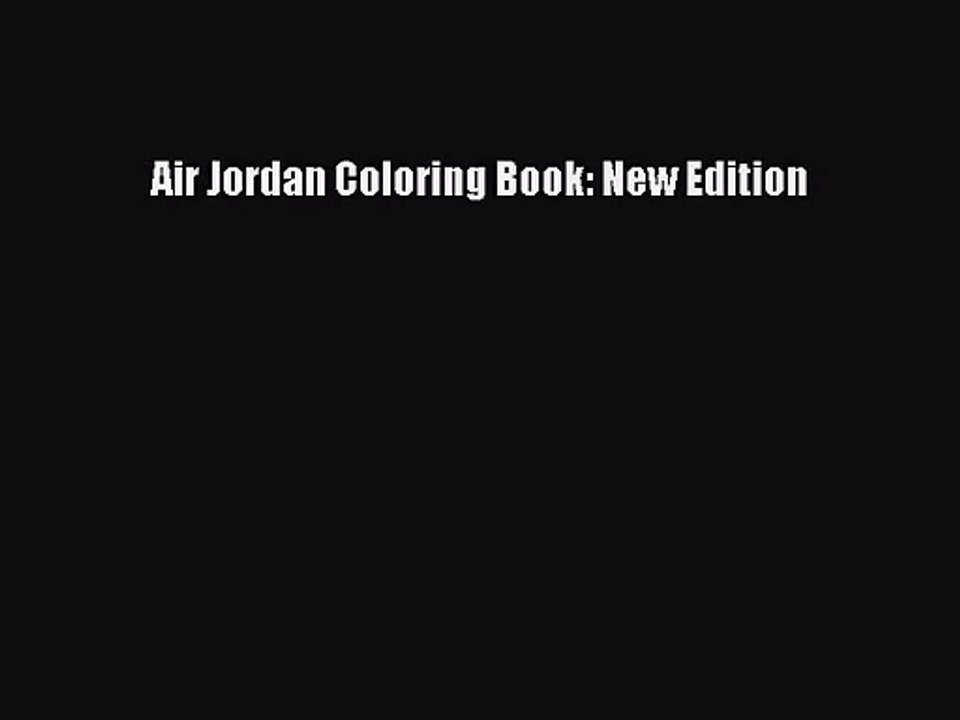 (PDF Download) Air Jordan Coloring Book: New Edition PDF