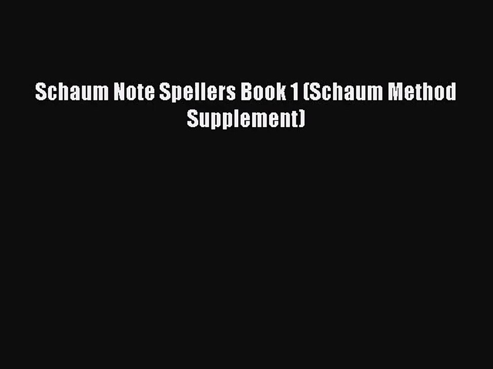 (PDF Download) Schaum Note Spellers Book 1 (Schaum Method Supplement) Download