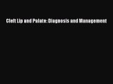 PDF Download Cleft Lip and Palate: Diagnosis and Management PDF Online