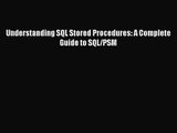 [PDF Download] Understanding SQL Stored Procedures: A Complete Guide to SQL/PSM [Read] Full