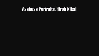 [PDF Download] Asakusa Portraits Hiroh Kikai [Download] Full Ebook
