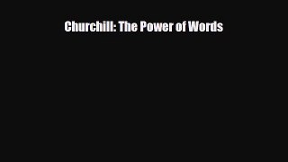 [PDF Download] Churchill: The Power of Words [Download] Online