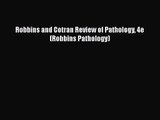 Robbins and Cotran Review of Pathology 4e (Robbins Pathology)  Read Online Book