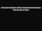 Artisanal Cocktails: Drinks Inspired by the Seasons from the Bar at Cyrus Read Online PDF