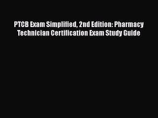 PTCB Exam Simplified 2nd Edition: Pharmacy Technician Certification Exam Study Guide  Free