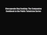 Chesapeake Bay Cooking: The Companion Cookbook to the Public Television Series  PDF Download