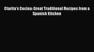 Clarita's Cocina: Great Traditional Recipes from a Spanish Kitchen Free Download Book