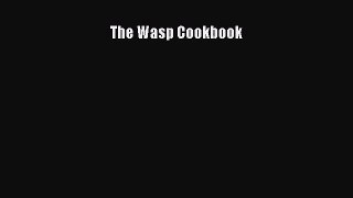 The Wasp Cookbook  Read Online Book