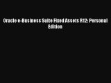 [PDF Download] Oracle e-Business Suite Fixed Assets R12: Personal Edition [PDF] Online